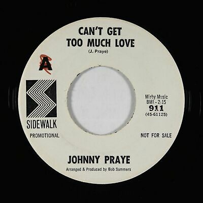 Northern Soul 45   Johnny Praye   Can t Get Too Much Love   Sidewalk VG   rare 