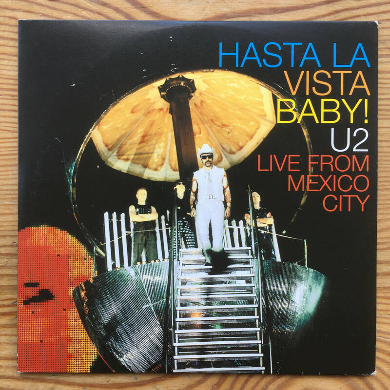 U2   HASTA LA VISTA BABY  LIVE FROM MEXICO CITY 1997  FAN CLUB ONLY CD  2000