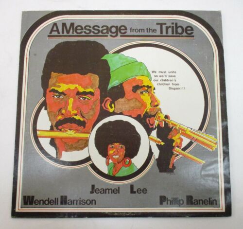 A MESSAGE FROM THE TRIBE 1974 LP WENDELL HARRISON PHILLIP RANELIN Spiritual Jazz
