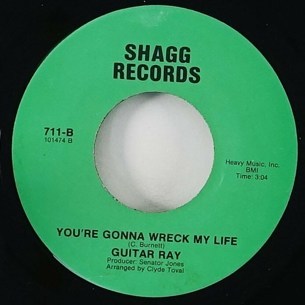 Guitar Ray  You re Gonna Wreck My Life  Rare Northern Soul 45 Shagg HEAR