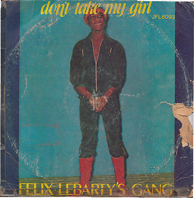 FELIX LEBARTY S GANG Don t Take My Girl RARE AFRO FUNK ROCK NIGERIA LP LISTEN