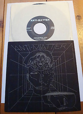 7  ANTI MATTER PUNK SYNTH NEW WAVE PRIVATE PRESS 45 RPM WITH RARE SLEEVE  