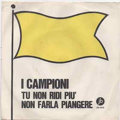 I CAMPIONI TU NON RIDI PIU  NON FARLA PIANGERE  LUCIO BATTISTI  ORIG 1966 RARO