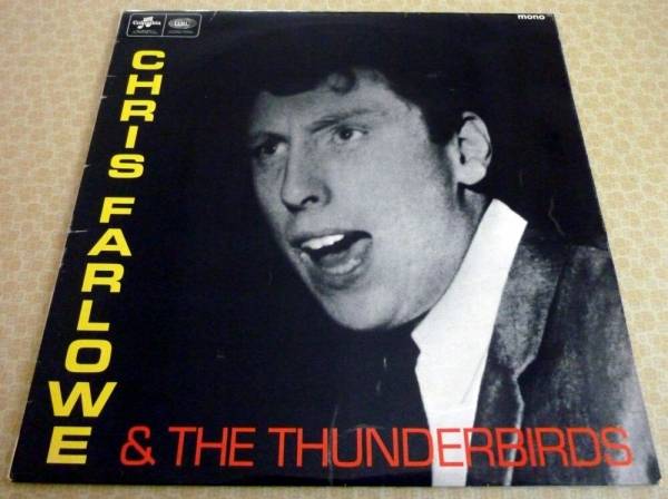 CHRIS FARLOWE   THE THUNDERBIRDS  RARE 1966 UK COLUMBIA RECORD LABEL MONO LP  