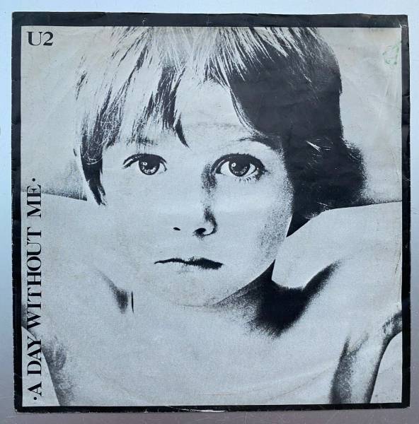 A Day Without Me   U2 45 7  Dutch   1980