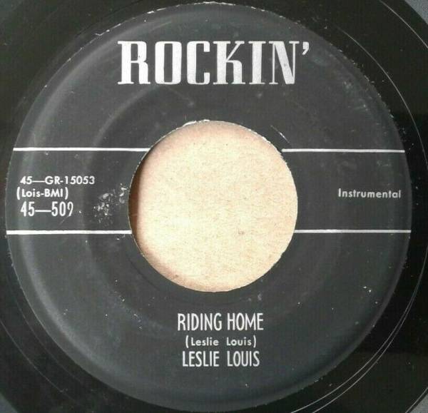 Rare blues 45 Leslie Louis Joe Hill Louis Riding Home ROCKIN 509 Sold in Roanoke, Virginia