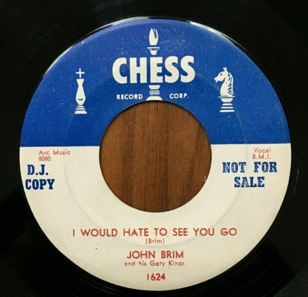 JOHN BRIM and his GARY KINGS I Would Hate To See You Go 56 CHESS BLUES PROMO 45 