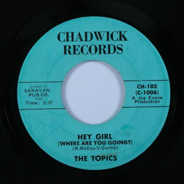 Northern Soul 45 TOPICS Hey Girl  Where Are You Going   CHADWICK HEAR