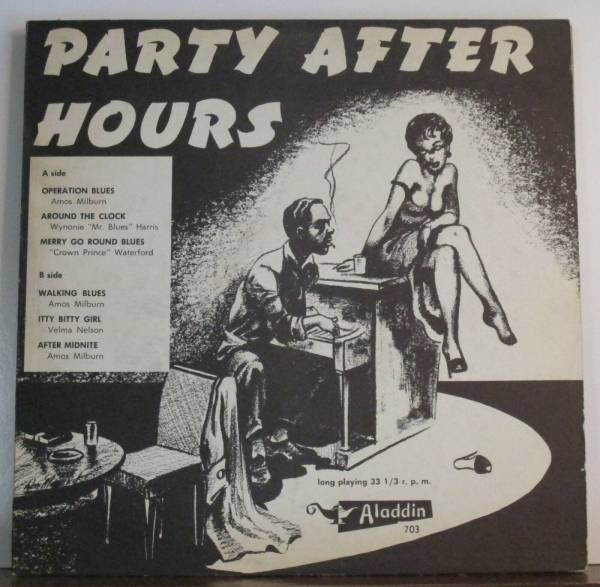  Party After Hours  Aladdin 703 10  compilation Lp Amos Milburn  Wynonie Harris