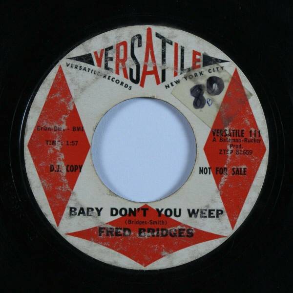 Northern Soul 45 FRED BRIDGES Baby Don t You Weep VERSATILE promo HEAR