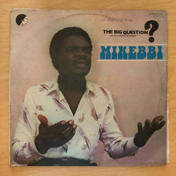 Mikebbi    Big Question  What s Wrong Nigerians   OG LP 1982 Nigeria African Funk 