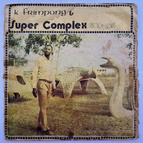 K FRIMPONG   SUPER COMPLEX SOUNDS Ahyewa Special AFRO FUNK HIGHLIFE LP  hear 