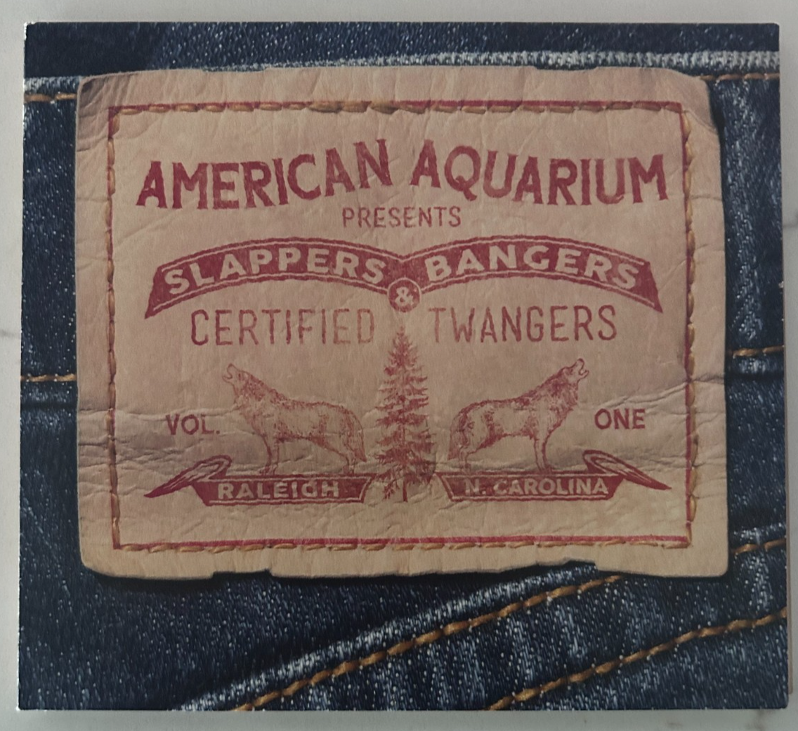 American Aquarium Slappers Bangers Certified Twangers CD Volume One 1