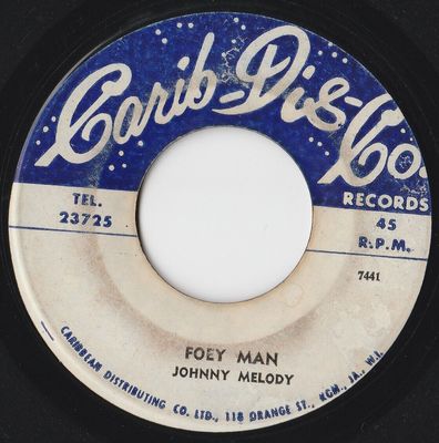 1st press JOHNNY MELODY   FOEY MAN b w My Argument on the CARID DIS CO label