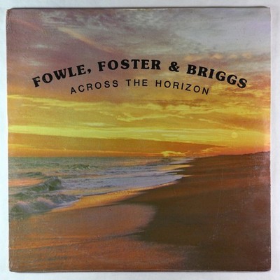 Fowle, Foster   Briggs - Across The Horizon LP - MNC - Hard Rock Psych SEALED
