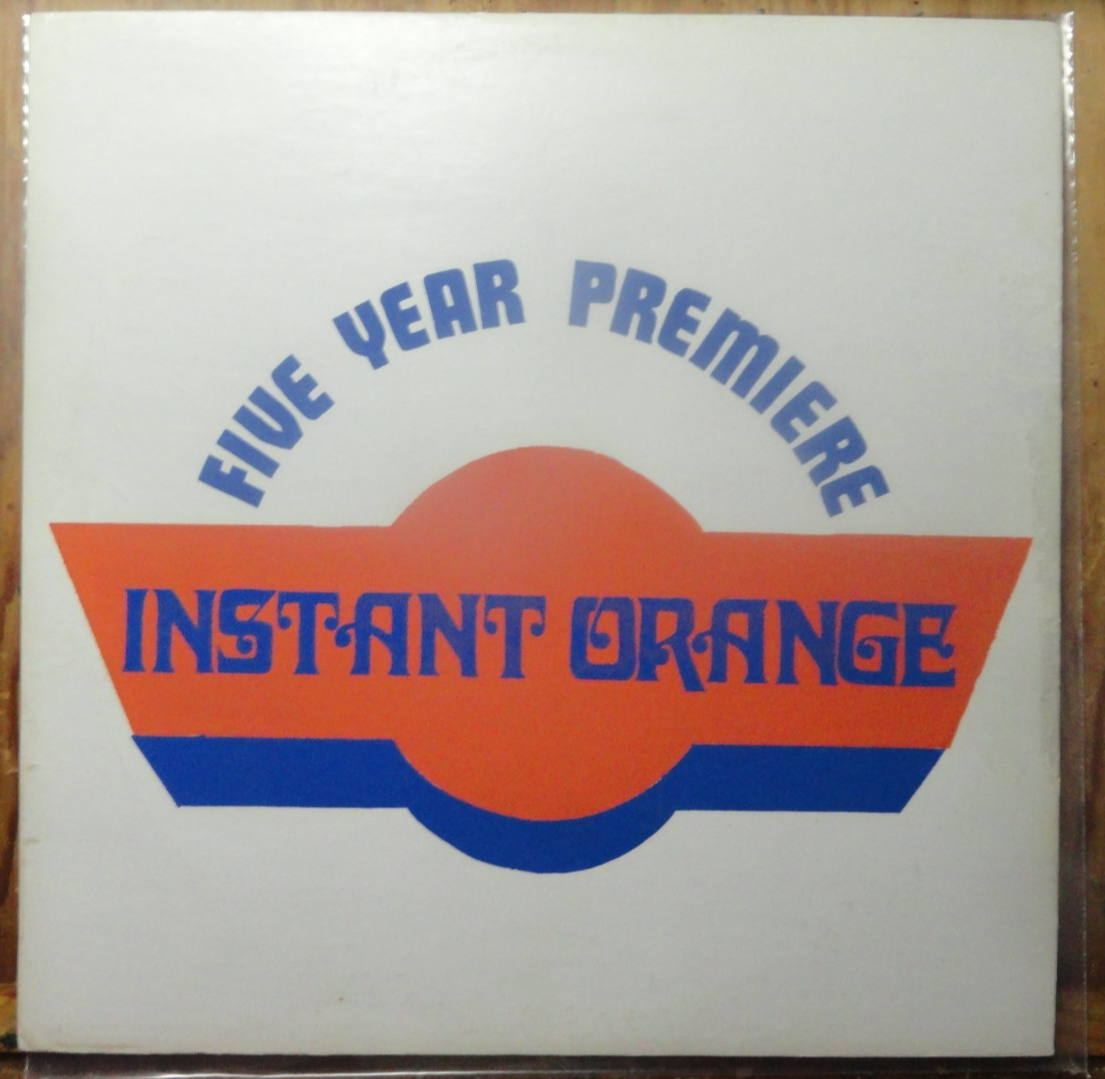 Instant Orange Five Year Premiere Garage Psych Folk Private Press LP Rare Orig.