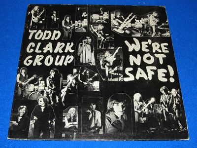 TODD CLARK GROUP   We re Not Safe  OG USA PRIVATE PRESS LP 1st PRESS 1979 PSYCH