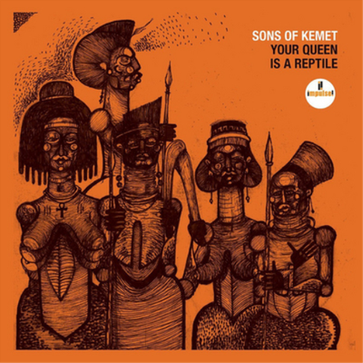 Sons of Kemet Your Queen Is a Reptile  Vinyl LP  12  Album